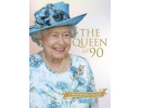 The Queen at 90: A Royal Birthday Souvenir